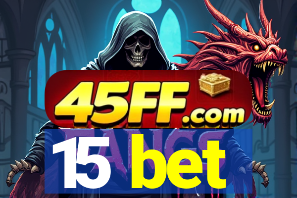 15 bet